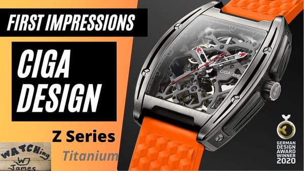 Первые впечатления CIGA Deisgn Z Series Titanium от WATCHing James